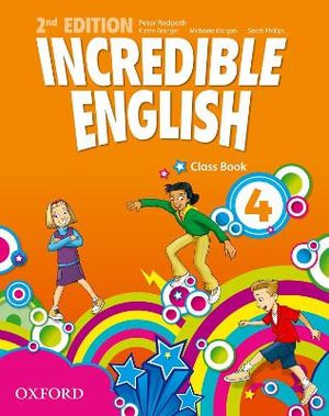 Incredible English 4 Class Book : 4: Class Book - Oxford Author