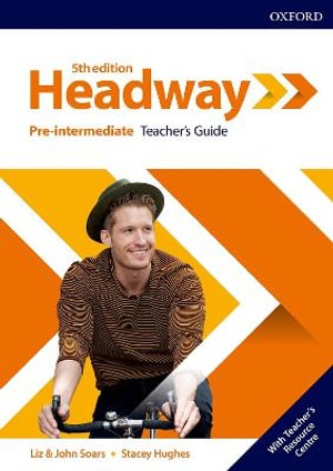 Headway Pre-Intermediate : Teacher's Guide with Teacher's Resource Center - Liz Soars