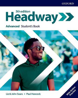 Headway Advanced Student's Book with Online Practice : Advanced: Student's Book with Online Practice - Liz Soars