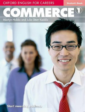 Oxford English for Careers Commerce 1 Student's Book : Commerce 1: Student's Book - Martyn Hobbs