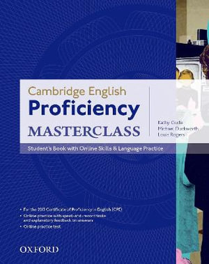 Cambridge English: Proficiency Master Student Book : Student's Book with Online Skills & Language Practice - Kathy Gude