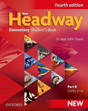 New Headway Elementary Student's Book B : Units 7-12 - John Soars