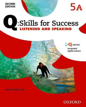 Q Skills for Success Level 5 Listening and Speaking Split Student Book A : and iQ Online - Oxford Editor