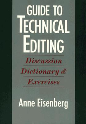 Guide to Technical Editing : Discussion, Dictionary, and Exercises - Anne Eisenberg