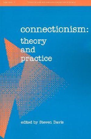 Connectionism : Theory and Practice - Steven Davis