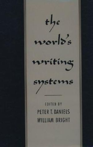 The World's Writing Systems - Peter T. Daniels