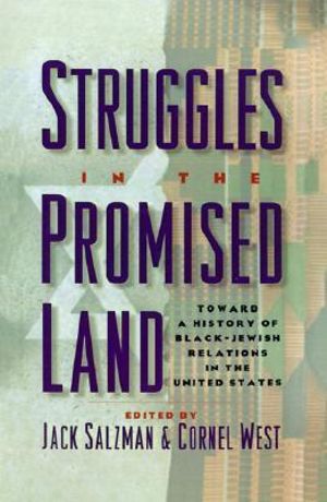 Struggles in the Promised Land : Towards a History of Black-Jewish Relations in the United States - Jack Salzman