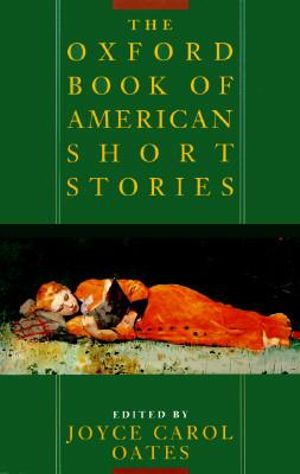 The Oxford Book of American Short Stories : Oxford Book of Prose/Verse - Joyce Carol Oates