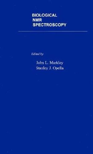 Biological NMR Spectroscopy - John L. Markley