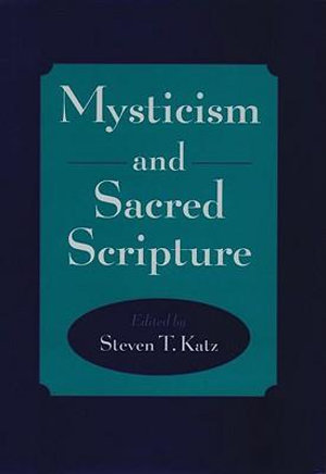 Mysticism and Sacred Scripture - Steven T. Katz