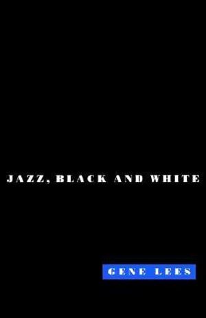 Cats of Any Color : Jazz Black and White - Gene Lees