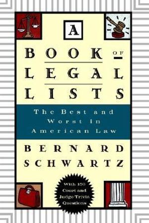 A Book of Legal Lists : The Best and Worst in American Law - Bernard Schwartz