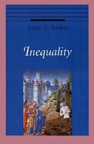 Inequality : Oxford Ethics - Larry S. Temkin