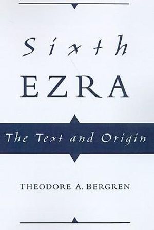 Sixth Ezra : The Text and Origin - Theodore A. Bergren