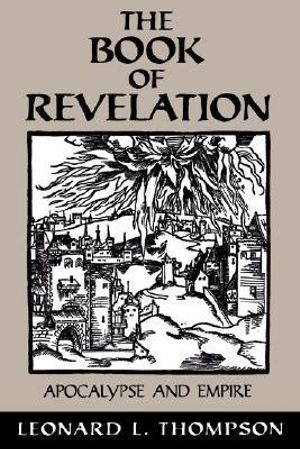 The Book of Revelation : Apocalypse & Empire - Leonard L. Thompson