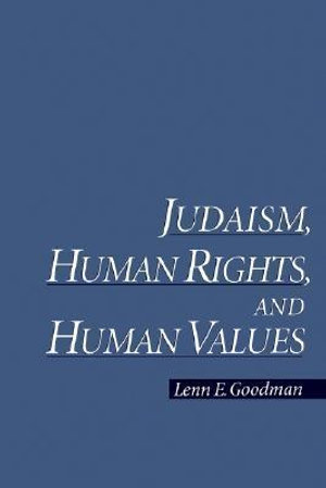 Judaism, Human Rights, and Human Values - Lenn Evan Goodman