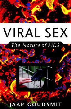 Viral Sex : The Nature of AIDS - Jaap Goudsmit