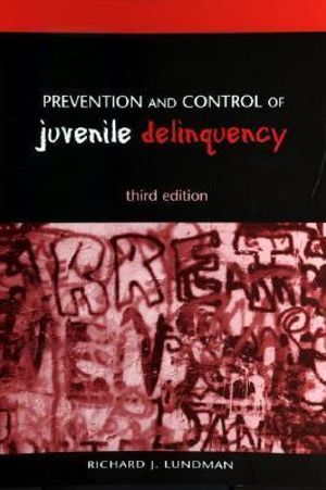 Prevention and Control of Juvenile Delinquency - Richard J. Lundman