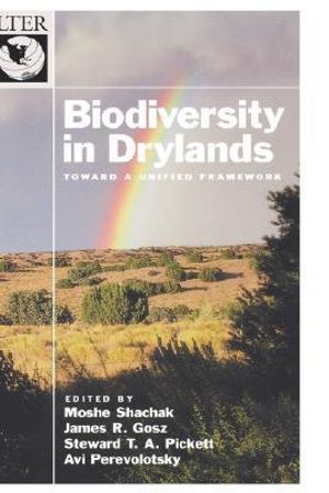 Biodiversity in Drylands : Toward a Unified Framework - Moshe Shachak