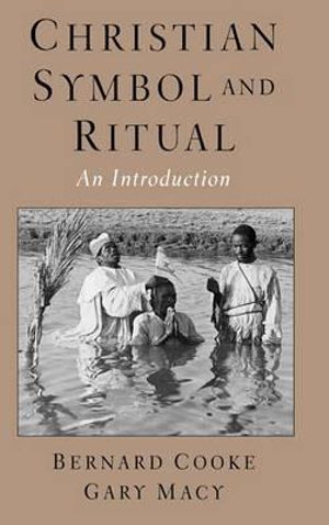 Christian Symbol and Ritual : An Introduction - Bernard Cooke