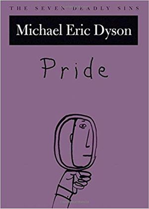 Pride : The seven deadly sins - Michael Eric Dyson