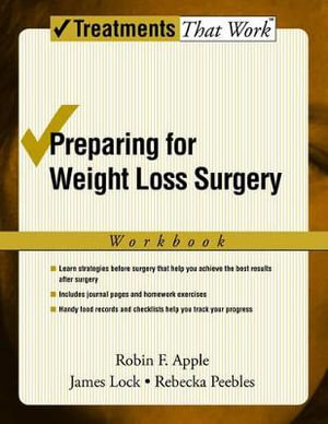 Preparing for Weight Loss Surgery : Workbook - Robin F. Apple