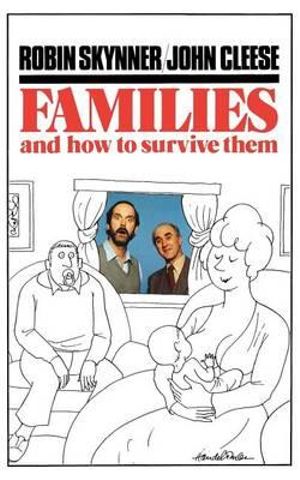 Families and How to Survive Them - Robin Skynner