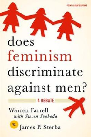 Does Feminism Discriminate Against Men? : A Debate - Warren Farrell (with Steven Svoboda)