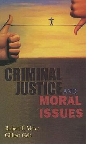 Criminal Justice and Moral Issues - Robert F. Meier