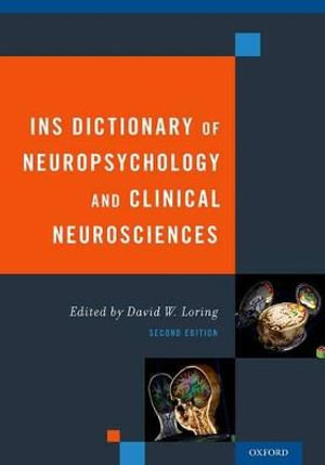 INS Dictionary of Neuropsychology and Clinical Neurosciences - David Loring