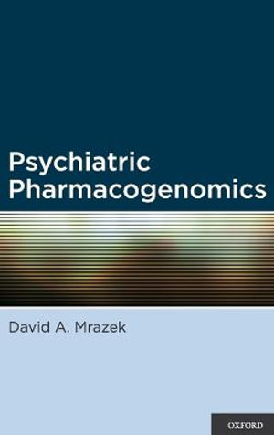 Psychiatric Pharmacogenomics - David A. Mrazek