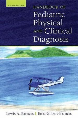 Handbook of Pediatric Physical Diagnosis - Lewis A Barness