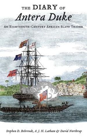 The Diary of Antera Duke, An Eighteenth-Century African Slave Trader - Stephen D. Behrendt