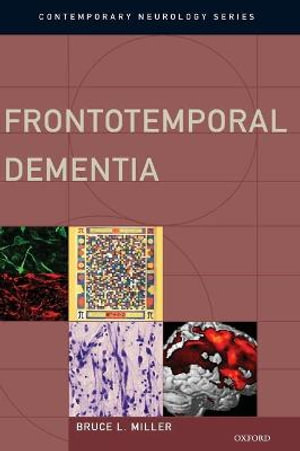 Frontotemporal Dementia : Contemporary Neurology Series - Bruce L. Miller