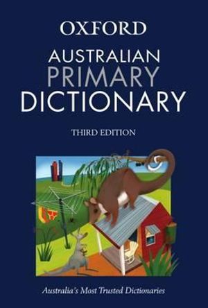 Oxford The Australian Primary Dictionary : 3rd Edition - Jan Lesley Wing