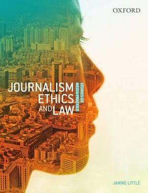 Journalism Ethics and Law : Stories of Media Practice - Janine Little