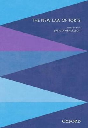 The New Law of Torts : 3rd edition - Danuta Mendelson