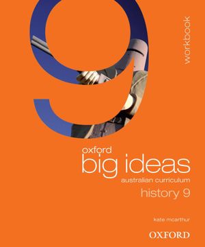 Oxford Big Ideas History 9 : Workbook - Australian Curriculum - Kate McArthur