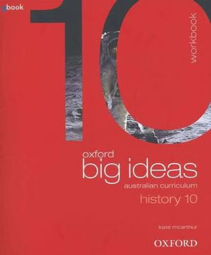 Oxford Big Ideas History 10 : Workbook - Australian Curriculum - Kate McArthur