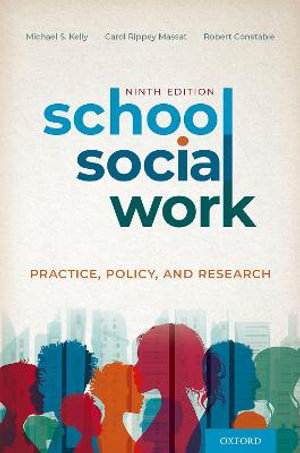 School Social Work : Practice, Policy, and Research - Michael S. Kelly