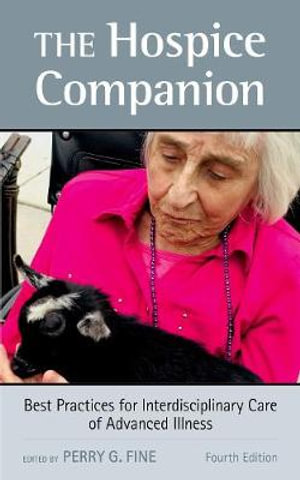 The Hospice Companion : Best Practices for Interdisciplinary Care of Advanced Illness - Perry G. Fine