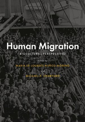 Human Migration : Biocultural Perspectives - Michael H. Crawford