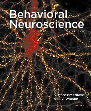 Behavioral Neuroscience : 10th Edition - S. Marc Breedlove