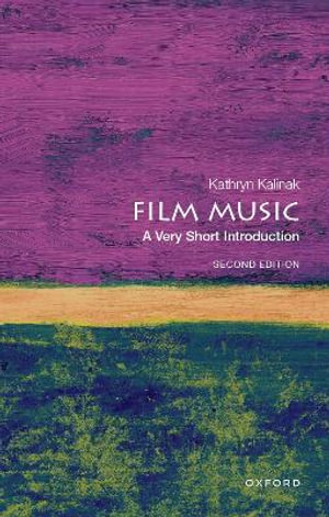 Film Music A Very Short Introduction : A Very Short Introduction - Kathryn Kalinak