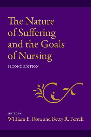 The Nature of Suffering and the Goals of Nursing - William E. Rosa