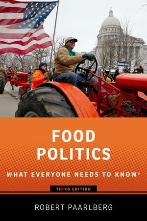 Food Politics : What Everyone Needs to Know® - Robert Paarlberg