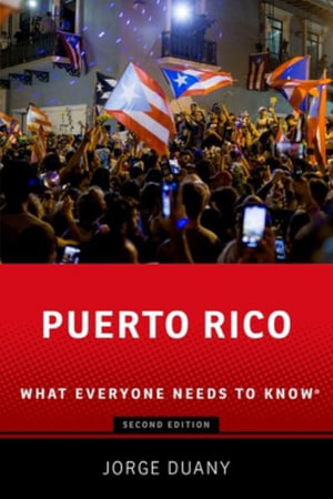 Puerto Rico What Everyone Needs to Know : What Everyone Needs to Know (R) - Jorge Duany