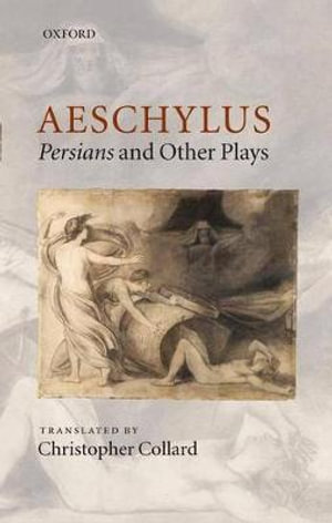 Aeschylus : Persians and Other Plays - Aeschylus .