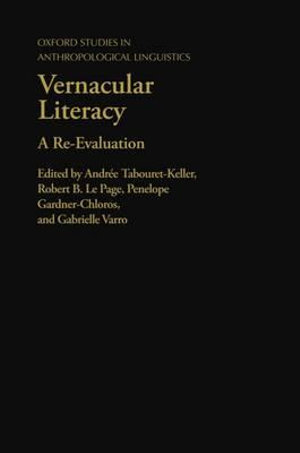 Vernacular Literacy : A Re-Evaluation - Andr&eacute;e Tabouret-Keller