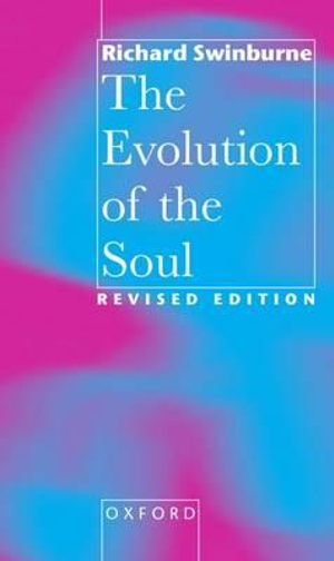 The Evolution of the Soul - Richard Swinburne